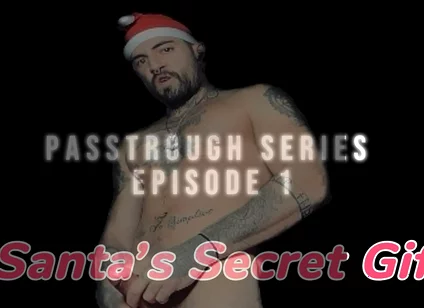 Passthrough Series - Episode 1: Santa’s Secret Gift