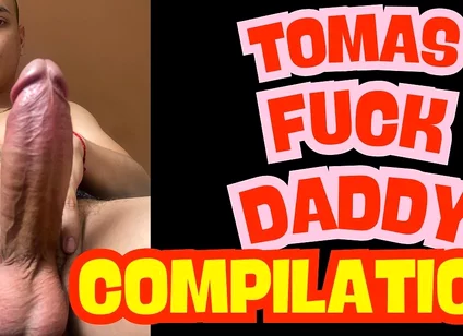 Tomas Fuck Daddy Compilation 44 Min