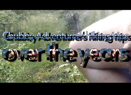 Chubbby Adventurer Forest Trips Over the Years