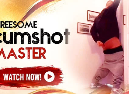 Threesome Cumshot with Master