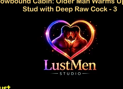 English Audio Gay Sex Story - Snowbound Cabin Older Man Warms up Young Stud with Deep Raw Cock - Part 3