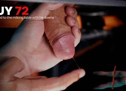 72 - Guy with Huge Uncut Hammer Gets Tied Down to My Milking Table and Drained