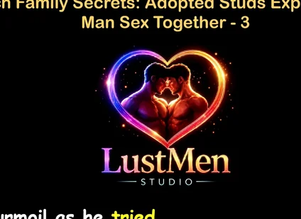English Audio Gay Sex Story - Ranch Family Secrets: Adopted Studs Explore Raw Man Sex Together - Part 3