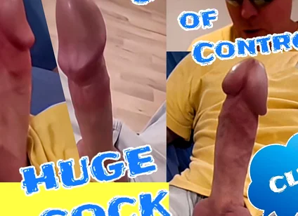 Huge Cock of Sixxbig Is Out of Control and Cums...